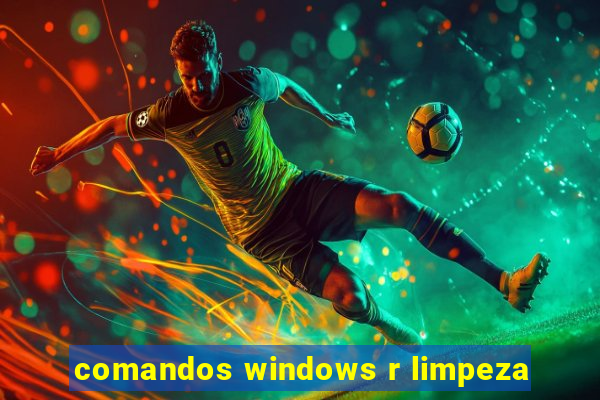 comandos windows r limpeza